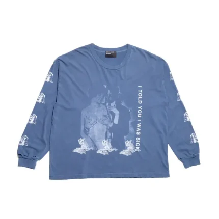 Erd I Told You I Was Sick LS T Shirt (1)